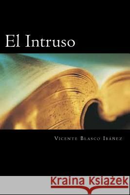 El Intruso (Spanish Edition) Vicente Blasc 9781720789635 Createspace Independent Publishing Platform