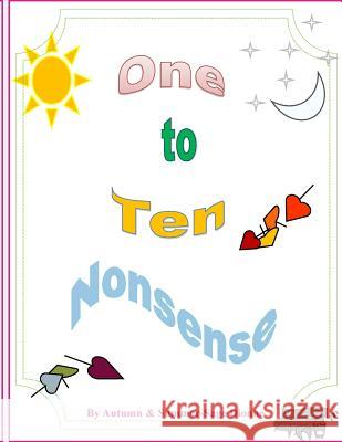 One to Ten Nonsense Autumn Dionne Summer-Sage Dionne 9781720804659 Createspace Independent Publishing Platform