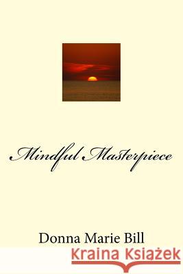 Mindful Masterpiece Donna Marie Bill 9781720808398