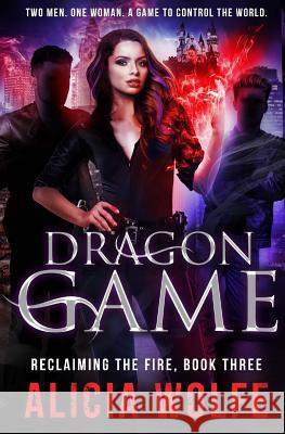 Dragon Game Alicia Wolfe 9781720808510