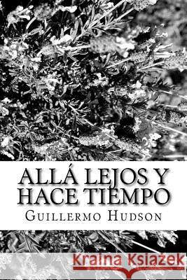 Allá lejos y hace tiempo Hudson, Guillermo Enrique 9781720808695 Createspace Independent Publishing Platform