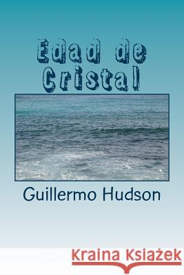 Edad de Cristal Guillermo Enrique Hudson 9781720809463