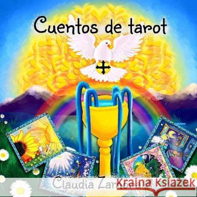 Cuentos de Tarot Claudia Zamora 9781720810919 Createspace Independent Publishing Platform