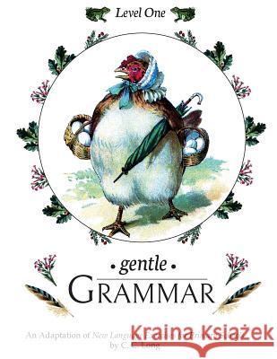 Gentle Grammar: Level 1 Sherry K. Hayes C. C. Long 9781720816324