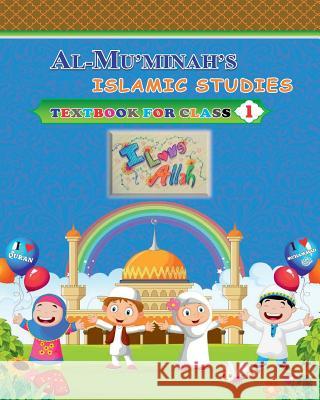 Al-Muminah's Islamic Studies - I Dr Shehnaz Shaikh 9781720818373 Createspace Independent Publishing Platform