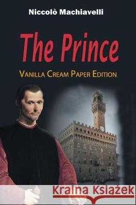 The Prince Niccolo Machiavelli 9781720821489 Createspace Independent Publishing Platform