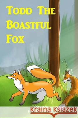 Todd the boastful fox Dion, Todd 9781720837121