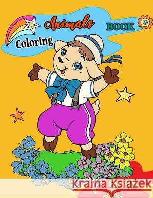 Animals Coloring Book for Kids: Animals Coloring: Children Activity Books for Kids Ages 2-4, 4-8, Boys, Girls, Fun Early Learning, Relaxation Dave Legend 9781720842439 Createspace Independent Publishing Platform