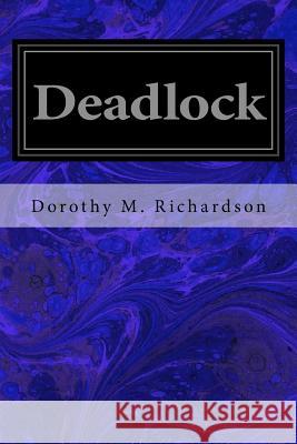 Deadlock Dorothy M. Richardson 9781720851639