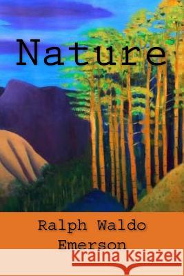 Nature Ralph Wald 9781720852209 Createspace Independent Publishing Platform