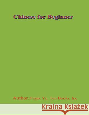 Chinese for Beginner Frank Yu 9781720857945 Createspace Independent Publishing Platform