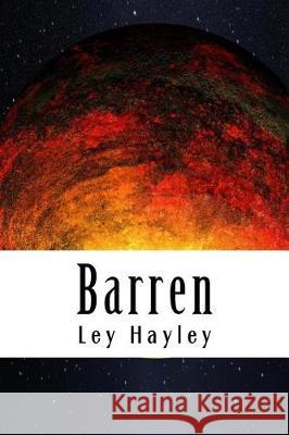 Barren: An Off World Novel Ley Hayley 9781720858218