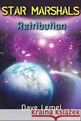 Star Marshals: Retribution Dave Lemel 9781720858577 Createspace Independent Publishing Platform
