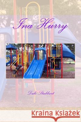 Ina Hurry Dale Stubbart 9781720861409 Createspace Independent Publishing Platform