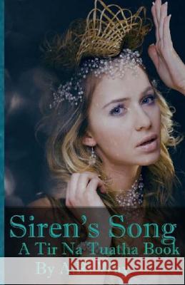 Siren's Song A. R. Way 9781720869542 Createspace Independent Publishing Platform