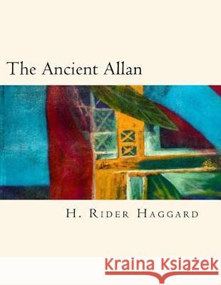 The Ancient Allan H. Rider Haggard 9781720869672