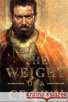 The Weight of the Crown Fred M. White 9781720871699 Createspace Independent Publishing Platform