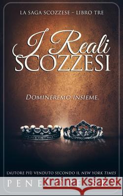 I Reali Scozzesi Penelope Sky 9781720874461 Createspace Independent Publishing Platform