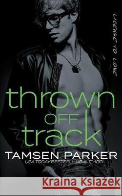 Thrown Off Track Tamsen Parker 9781720885061 Createspace Independent Publishing Platform