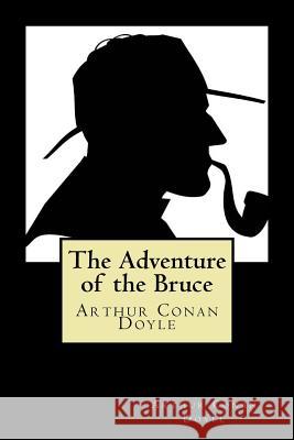 The Adventure of the Bruce Sir Arthur Cona 9781720894575 Createspace Independent Publishing Platform