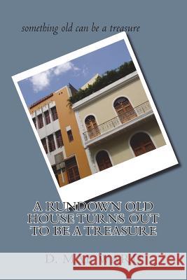 A Rundown Old House Turns Out To Be A Treasure Flower, The 9781720895725 Createspace Independent Publishing Platform