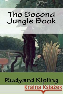 The Second Jungle Book Rudyard Kipling 9781720896142 Createspace Independent Publishing Platform