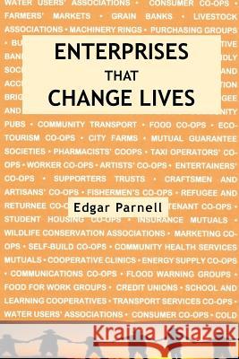 Enterprises that Change Lives Parnell, Edgar 9781720898436 Createspace Independent Publishing Platform