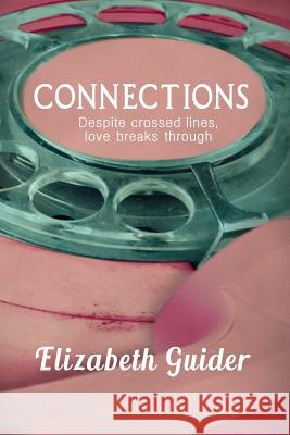 Connections Elizabeth Guider 9781720898740 Createspace Independent Publishing Platform