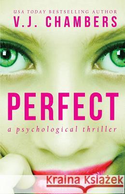 Perfect V. J. Chambers 9781720900436 Createspace Independent Publishing Platform