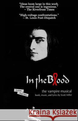 In the Blood: The Vampire Musical Scott Miller 9781720903338 Createspace Independent Publishing Platform