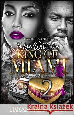 In Love With The King of Miami 2 Treasure Malian 9781720918264 Createspace Independent Publishing Platform