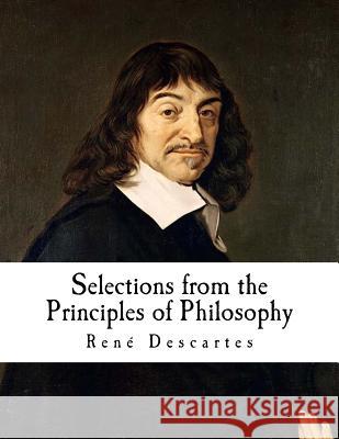 Selections from the Principles of Philosophy: Principia philosophiae Veitch, John 9781720921981 Createspace Independent Publishing Platform