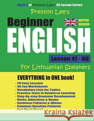 Preston Lee's Beginner English Lesson 41 - 60 For Lithuanian Speakers (British) Lee, Kevin 9781720926498