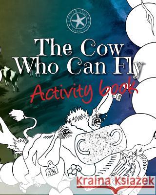The Cow Who Can Fly Activity Book Kelly Williams Samantha Williams 9781720935056