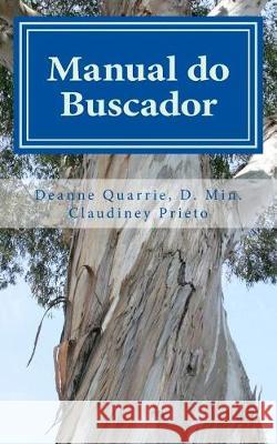 Manual Do Buscador Deanne Quarri Claudiney Prieto Flavio Lopes 9781720935124 Createspace Independent Publishing Platform