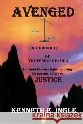 Avenged Kenneth E. Ingle 9781720937647 Createspace Independent Publishing Platform