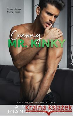 Craving Mr. Kinky A. M. Madden Joanne Schwehm 9781720940555 Createspace Independent Publishing Platform