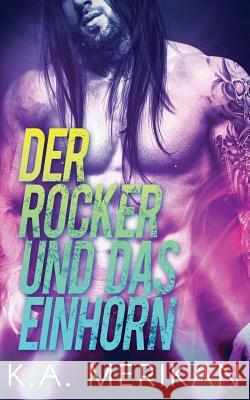 Der Rocker und das Einhorn (gay romance) Meredith, E. M. 9781720942443 Createspace Independent Publishing Platform