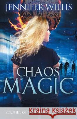 Chaos Magic Jennifer Willis 9781720944577 Createspace Independent Publishing Platform