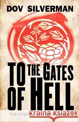 To the Gates of Hell Dov Silverman 9781720959922 Createspace Independent Publishing Platform