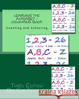 Learning the Alphabet - Colouring Book: Counting and Colouring Sue Feldman 9781720960676 Createspace Independent Publishing Platform