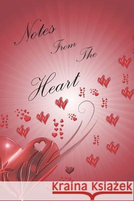 Notes From The Heart Benedict, Nash 9781720968030 Createspace Independent Publishing Platform