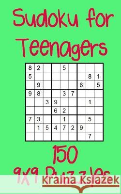 Sudoku for Teenagers 150 9x9 Puzzles Emma Parsons 9781720975304 Createspace Independent Publishing Platform