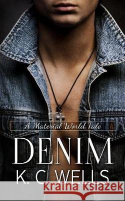 Denim K. C. Wells Meredith Rusell 9781720981923 Createspace Independent Publishing Platform