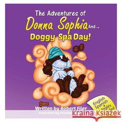 The Adventures of Donna Sophia And. Doggy Spa Day Robert Filer Cristian Gaitan 9781720989455