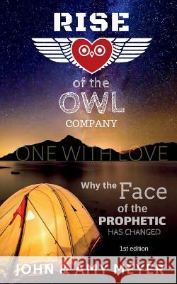 Rise of The OWL Company: Why The Face of The Prophetic Has Changed Meyer, John C. 9781720996118