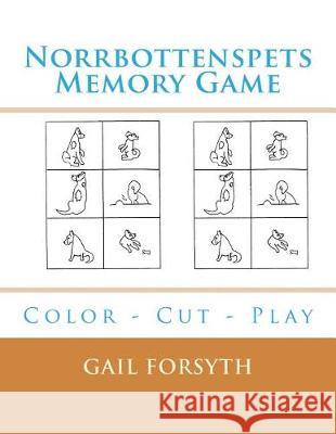 Norrbottenspets Memory Game: Color - Cut - Play Gail Forsyth 9781720997665
