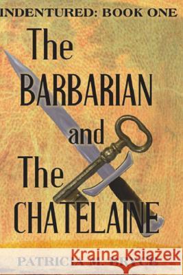 The Barbarian and the Chatelaine Patricia M. Bryce 9781721029846