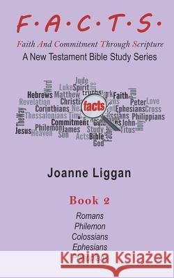 F.A.C.T.S. Bible Study Guide Book 2: A New Testament Bible Study Series Joanne Liggan 9781721033171