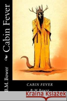 Cabin Fever B. M. Bower 9781721034871